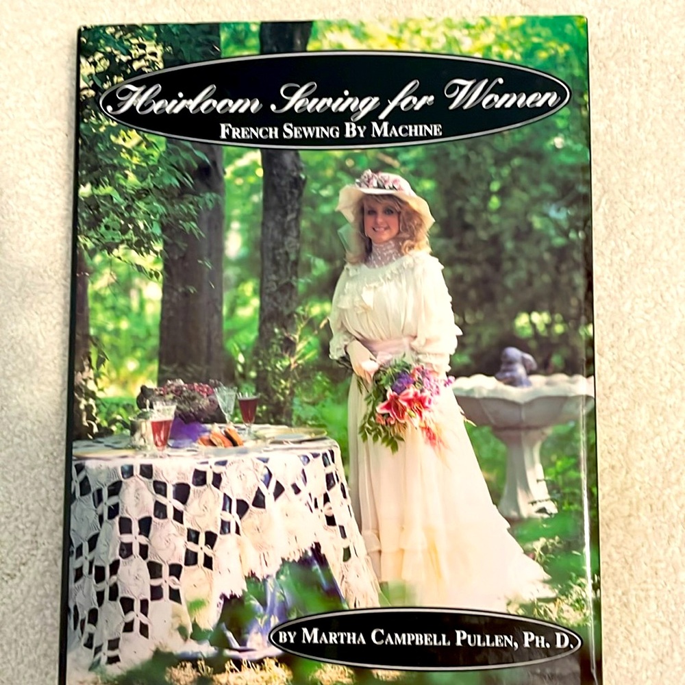Book Heirloom Sewing for Women; by Martha Campbell Pullen